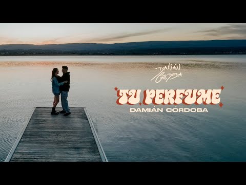 Tu Perfume - Damian Cordoba (Video Oficial)