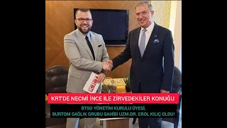 KRT'DE NECMİ İNCE İLE ZİRVEDEKİLER KONUĞU BTSO ÜYESİ VE BURTOM SAĞLIK GRUBU SAHİBİ UZM.DR. EROL KILIÇ OLDU!