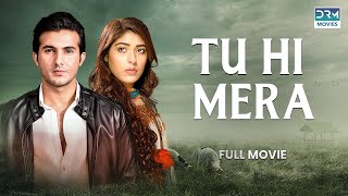 Tu Hi Mera | Full Film | Shahroz Sabzwari, Sidra Batool | A Heart Touching Story | C4M1X