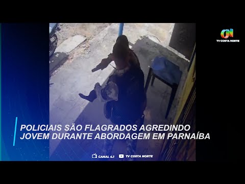 Policiais são flagrados agredindo jovem durante abordagem em Parnaíba