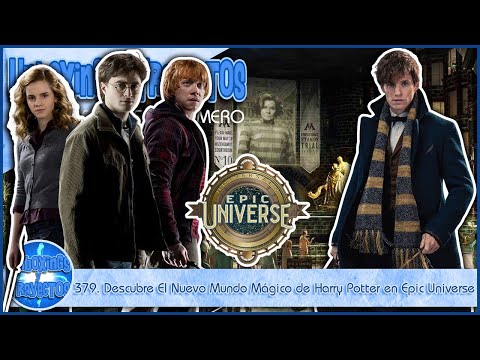 379. Descubre el Portal Del Nuevo Mundo Mágico de Harry Potter y la Magia de París en Epic Universe