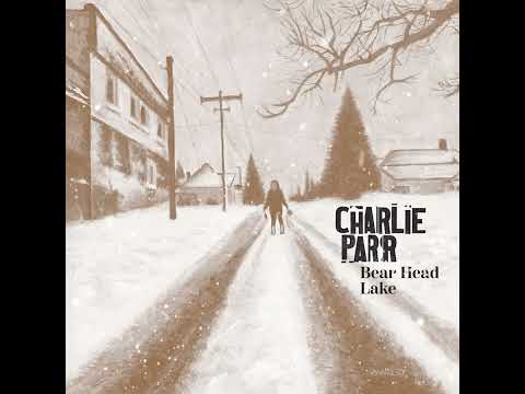 Charlie Parr - "Bear Head Lake" (Official Audio)
