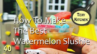 How To Make The Best Watermelon Slushie!
