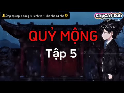 Quỷ Mộng : Tập 5 | CapCat Sub