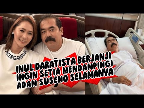 INUL DARATISTA UNGKAP ARTI SOSOK ADAM SUSENO DI HIDUPNYA