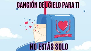 Canción Del Cielo Para Ti - Para Cuando Extrañes A Ese Alguien - Canciones De Personas Que Te Aman