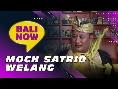 MOCH SATRIO WELANG - SENIMAN TEATER | BALI NOW