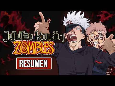 EL VIRUS ZOMBIE DE JUJUTSU KAISEN  | JJK: Zombies (RESUMEN)