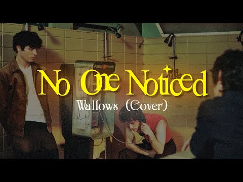 Vietsub | No One Noticed - Wallows (Cover) | Lyrics Video