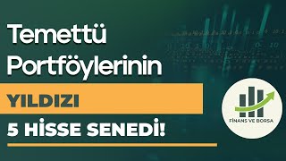 Temettü Portföylerinin Olmazsa Olmaz 5 Hissesi!