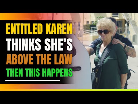 Entitled Karen Thinks She's Above The Law. Then This Happens