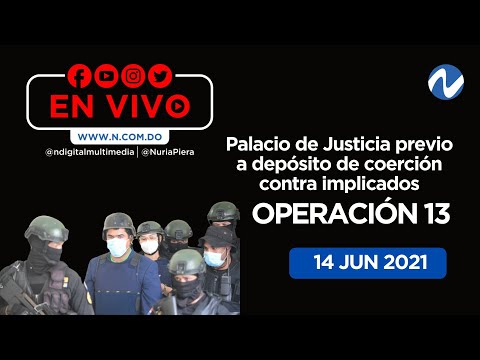 EN VIVO: Palacio de Justicia previo a depósito de coerción contra implicados en “Operación 13”