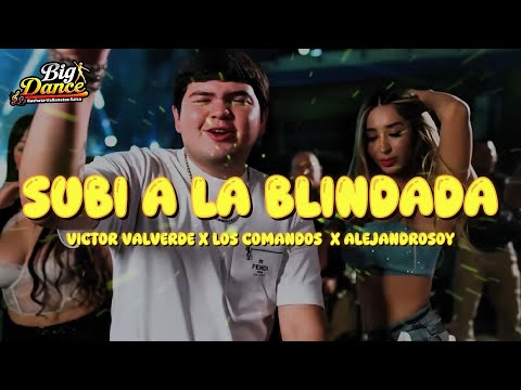 Victor Valverde x Los Comandos x Alejandrosoy - Subi A la Blindada (Letra)