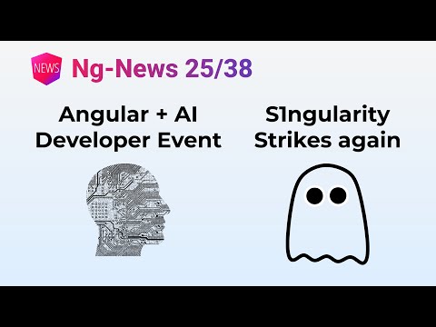 Ng-News 25/38: Angular + AI Developer Event, S1ngularity Strikes Again