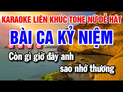 Karaoke Liên Khúc Nhạc Sống Tone Nữ | Bài Ca Kỷ Niệm – Cảm Ơn