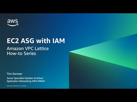 Amazon VPC Lattice - EC2 ASG with IAM | Amazon Web Services
