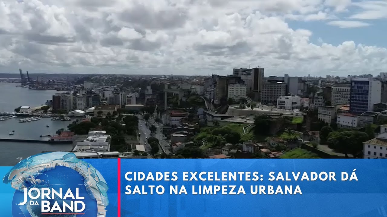 Cidades Excelentes Salvador dá salto na limpeza urbana