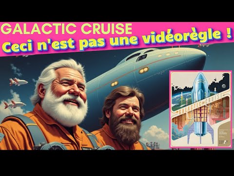 Galactic Cruise - Notre avis en 14 minutes !