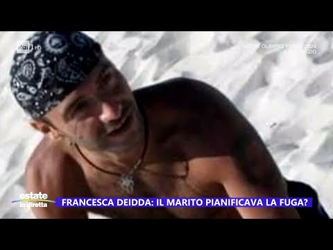 Francesca Deidda: il marito pianificava la fuga? - Estate in diretta 23/07/2024