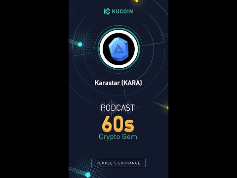 KuCoin 60s Crypto Gem | KaraStar (KARA) A Play & Earn Game Based on the BSC Chain
