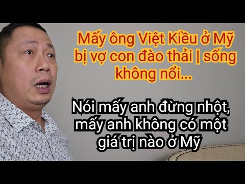 Mấy ông Việt Kiều già ở Mỹ chẳng ra gì, về Việt Nam tuyển với chọn vợ