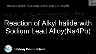 Reaction of Alkyl halide with Sodium Lead Alloy(Na4Pb)