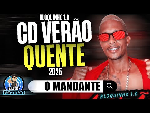 O MANDANTE | CD VERAO QUENTE 2025 | BLOQUINHO 1.0