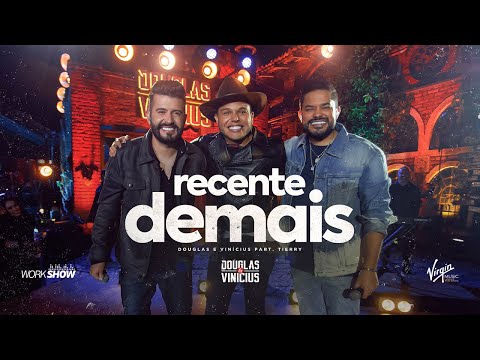 Douglas e Vinícius - Recente Demais - Part. Tierry - Ao Vivo em São Paulo