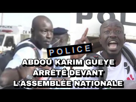 🔴 Urgent : Abdou Karim Gueye vient d'être arrêté devant assemblée nationale