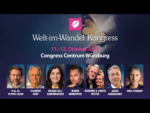 Clemens Kuby, Anjana Gill, Eric Standop, Maxim Mankevich, uvm - Welt im Wandel Kongress 2025