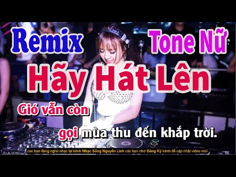 Karaoke Hãy Hát Lên Remix Tone Nữ | Nhạc Sống Nguyễn Linh