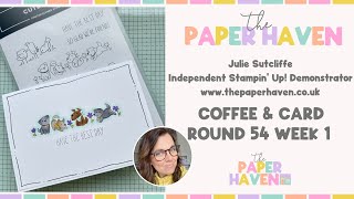 Coffee & Card Round 54 - Week 1 - with Julie Sutcliffe from The Paper Haven