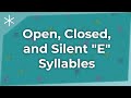 Exploring Open, Closed, and Silent E Syllables