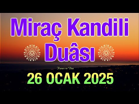 Miraç Kandili Duâsı | Allah bu mübarek gecede dualarımızı kabul eylesin!