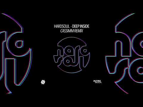 Hardsoul - Deep Inside (CASSIMM Remix)