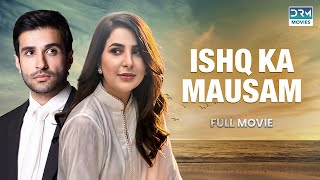 Ishq Ka Mausam | Full Film | Azfar Rehman, Areeba Habib |  A True Love Story