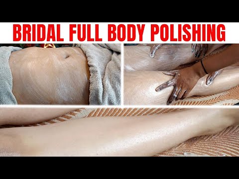Bridal Full Body Polishing | Step by Step Body Polishing | दुल्हन की Body Polishing कैसे करे