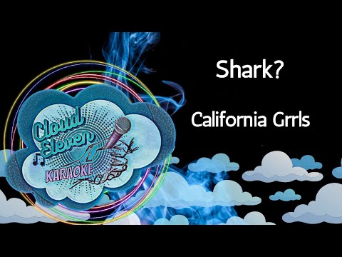 Shark? – California Grrls – karaoke – instrumental