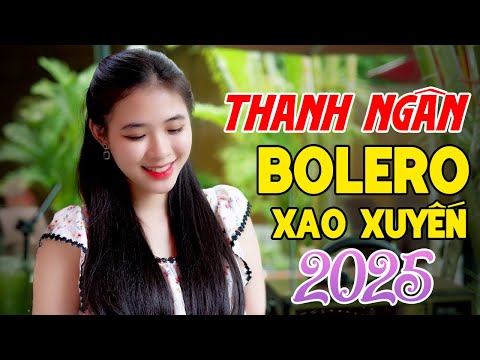 Nhạc Bolero Gây Sốt 2025 – Người Đẹp THANH NGÂN Hát Khiến Lòng Xao Xuyến 💖