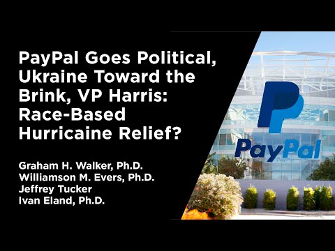 Paypal Goes Political, Ukraine Towards the Brink, Harris Hurricane Relief