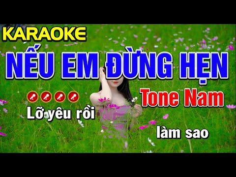 ✔ NẾU EM ĐỪNG HẸN Karaoke Tone Nam | Bến Tình