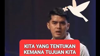 KITA YANG TENTUKAN KEMANA TUJUAN KITA