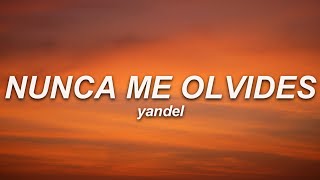Yandel - Nunca Me Olvides (Letra)