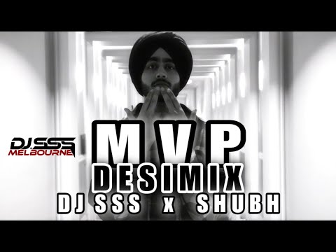 MVP (Desimix) - DJ SSS x Shubh