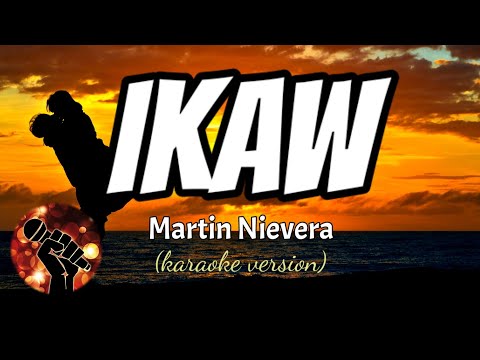IKAW – MARTIN NIEVERA (karaoke version)