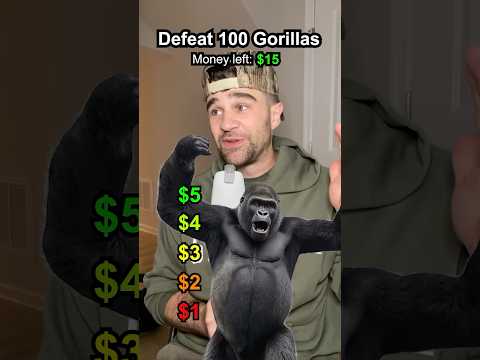 Spend $15 to Defeat 100 Gorillas 🦍