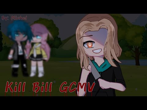 Kill Bill // GCMV // By: Itz Michel