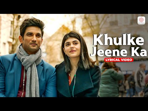 Khulke Jeene Ka - Lyrical Video | Sushant, Sanjana | Dil Bechara | Arijit Singh | A. R. Rahman