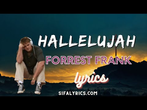 Hallelujah - Forrest Frank (Lyrics Video)