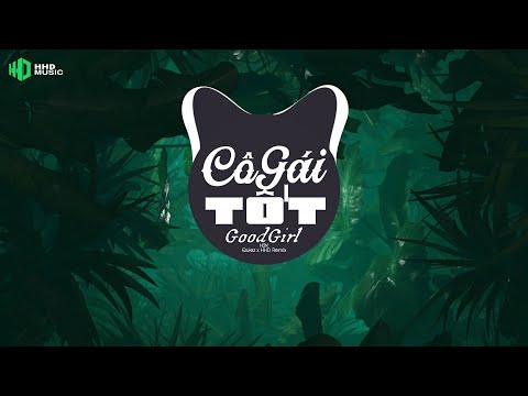 List Nhạc Nghiện Nhất ! Cô Gái Tốt (GoodGirl Remix), Kẹo Bông Gòn, Đừng Hỏi Em Ổn Không Remix TikTok